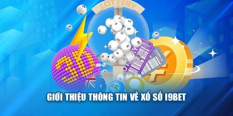 Khám phá vài nét về xổ số tại I9bet