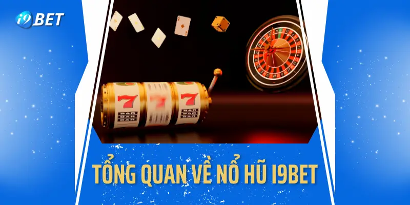 Giới thiệu về nổ hũ i9bet